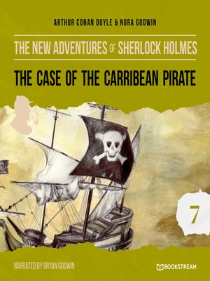 cover image of The Case of the Caribbean Pirate--The New Adventures of Sherlock Holmes, Episode 7